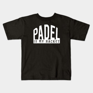 Padel is My Racket Kids T-Shirt